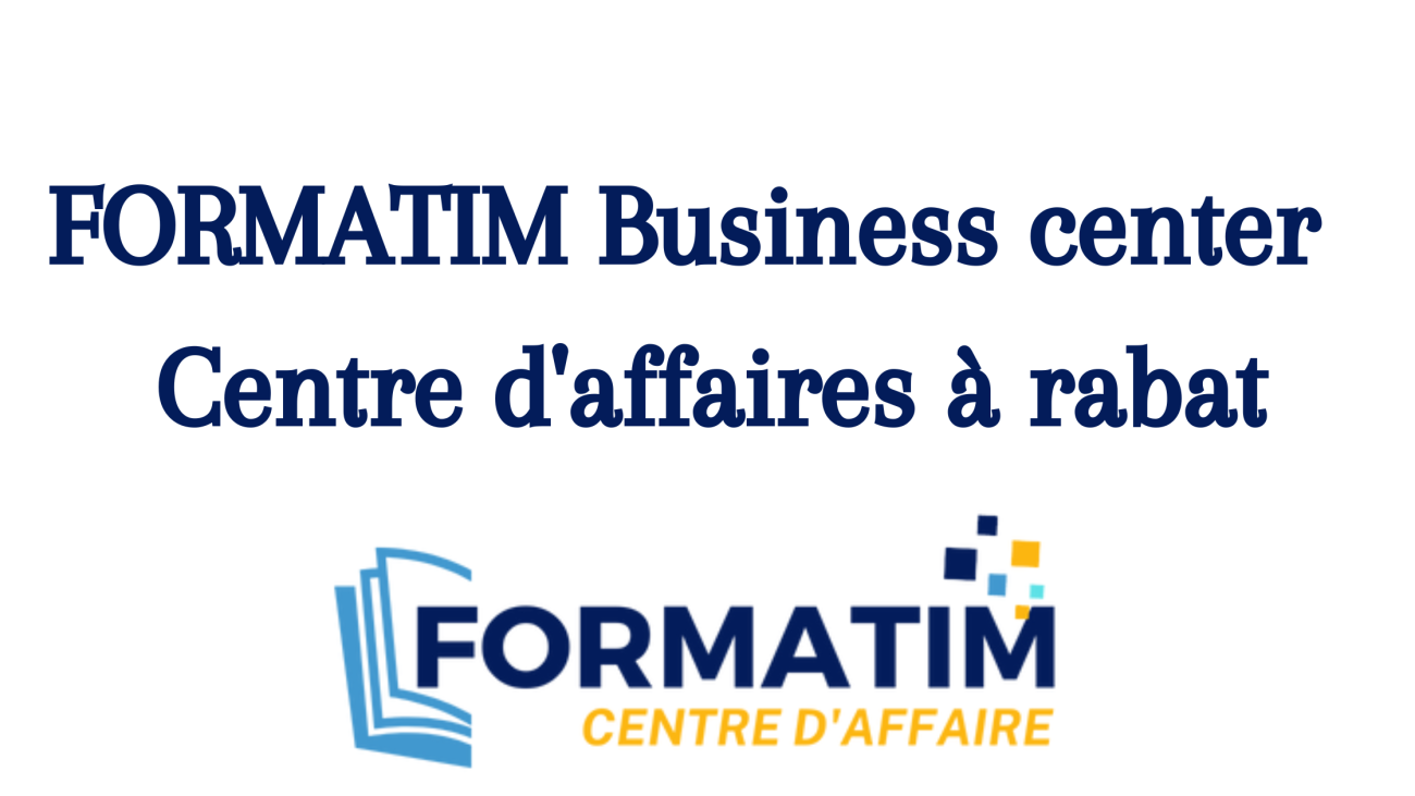 FORMATIM Business center - Centre d'affaires à rabat